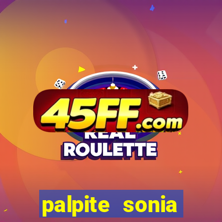 palpite sonia santos hoje
